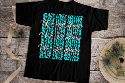 I Can Not Breathe Black Lives Matter